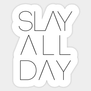 Slay All Day Sticker